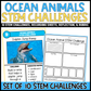 Ocean Animal Stem Challenges with Recording Sheets & Reflection Pages