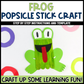 Frog Popsicle Stick Craft | Craft Stick Activity | Easy Classroom Craft