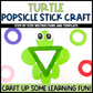 Turtle Popsicle Stick Craft | Craft Stick Activity | Easy Classroom Craft