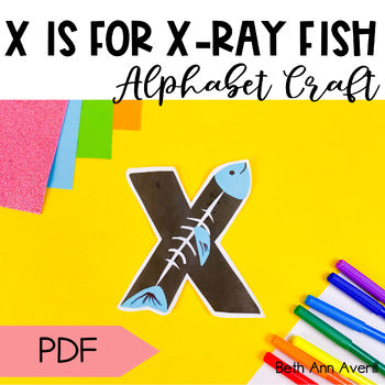 Letter X is for X-ray Fishcraftivity letter of the week Alphabet Craft Uppercase