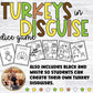 Roll a Turkey Dice Game Disguise a Turkey Craft Activity for Thanksgiving Party