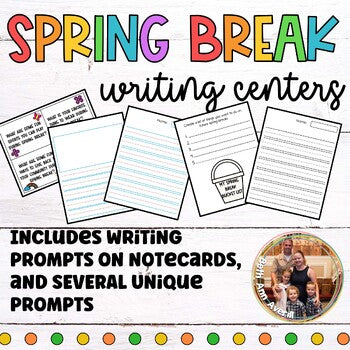 What I Did Over Spring Break Writing Prompts for Writing Centers
